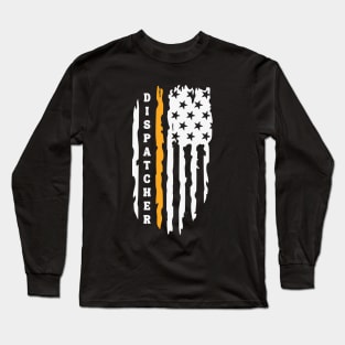 Thin Gold Line Flag Dispatcher Gift for 911 First Responder Police and Sheriff Dispatch Long Sleeve T-Shirt